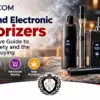 high-end-electronic-vaporizers-the-definitive-guide-to-devices-safety-and-the-wholesale-buying